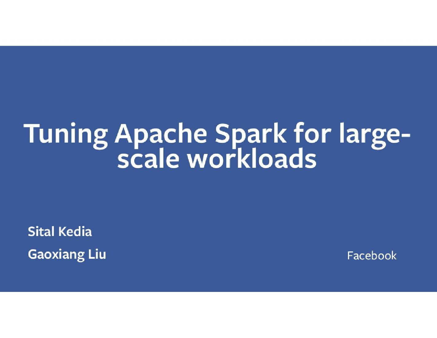 Tuning Apache Spark for Large Scale Workloads