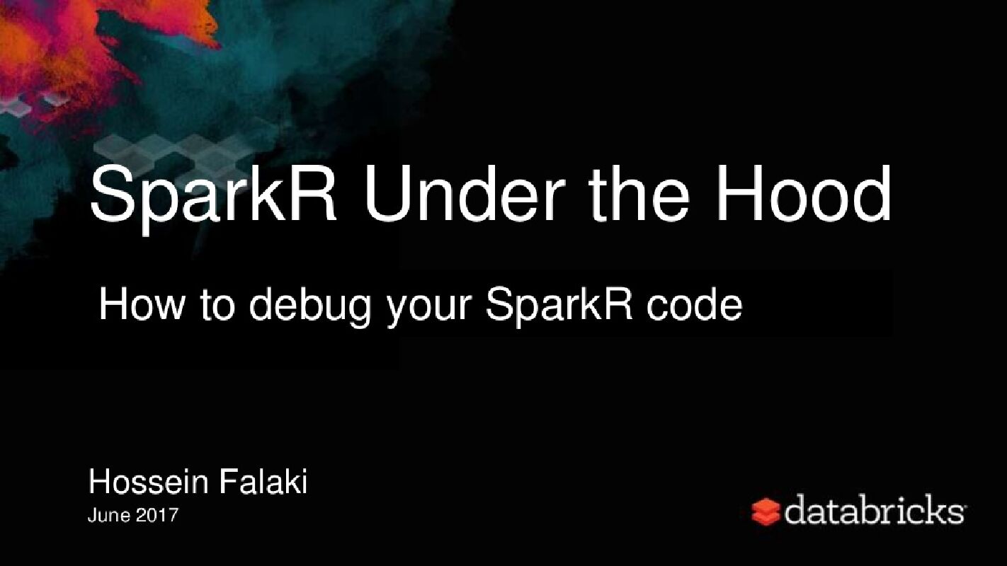 SparkR under the hood How to debug your SparkR code