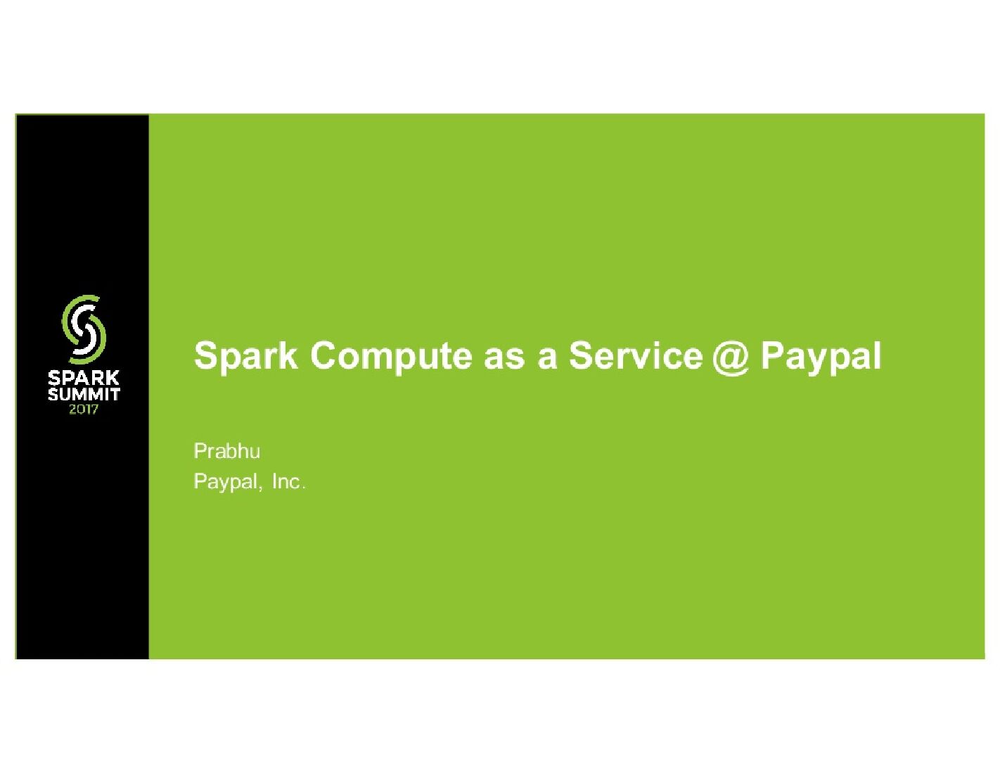 Spark Compute as a Service@Paypal