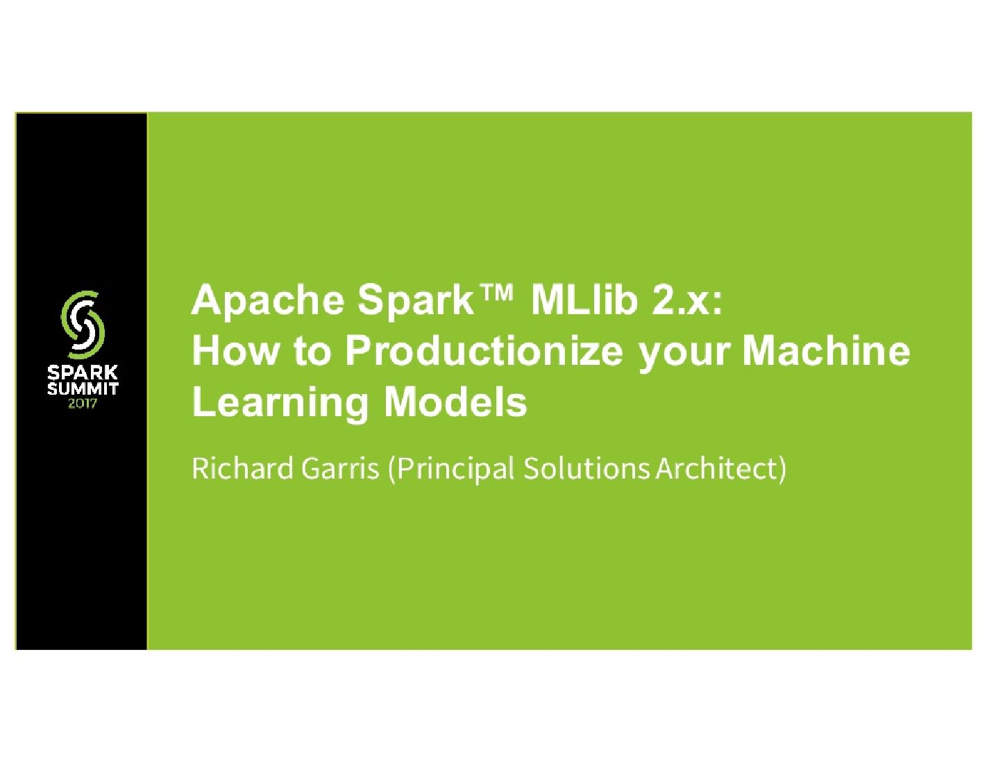 Apache Spark Mllib 2.x:How to Productionize Your Machine Learning Models