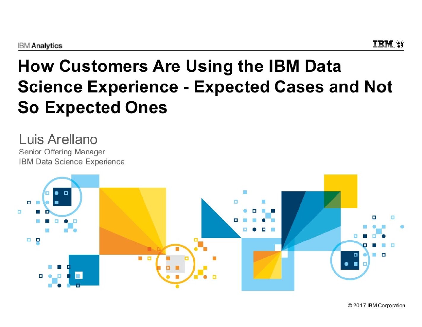 How Customers Are Using the IBM Data Science Experience-Expected Case and Not So Expected Ones