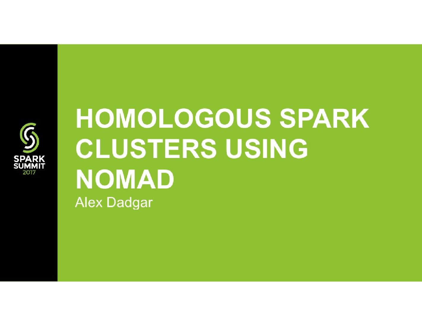 Homologous Spark Clusters Using Nomad