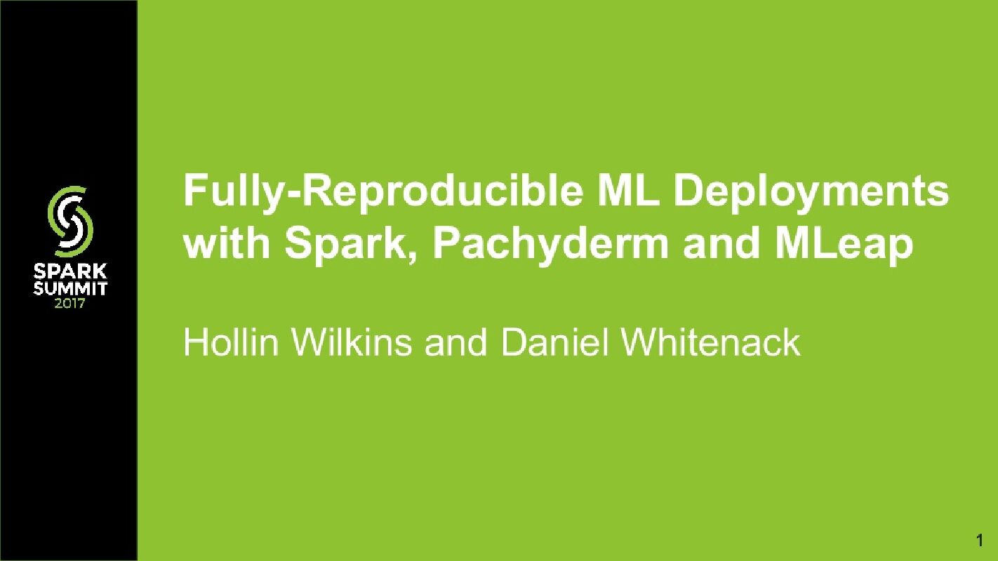 Fully Reproducible ML Deployment with Spark,Pachyderm,and MLeap