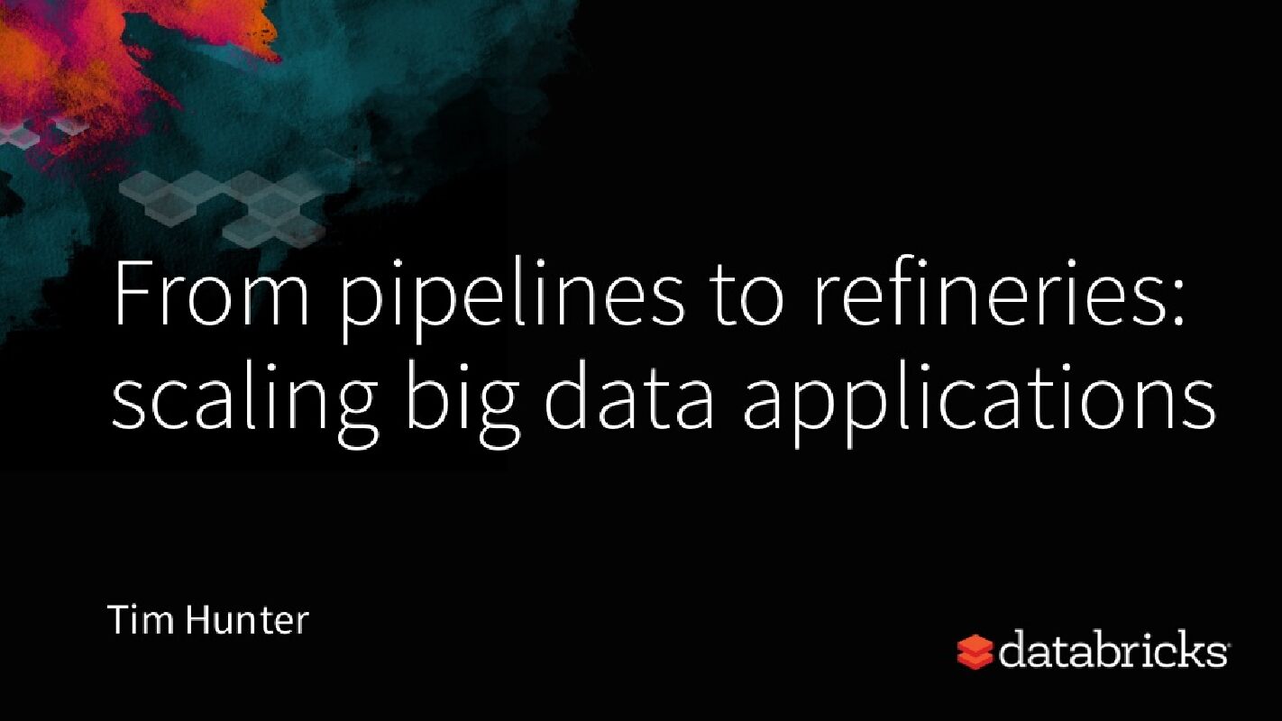 From Pipelines to Refineries:Scaling Big Data Applications