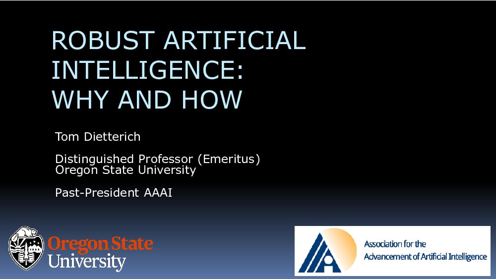 ROBUST ARTIFICIAL INTELLIGENCE:WHY AND HOW