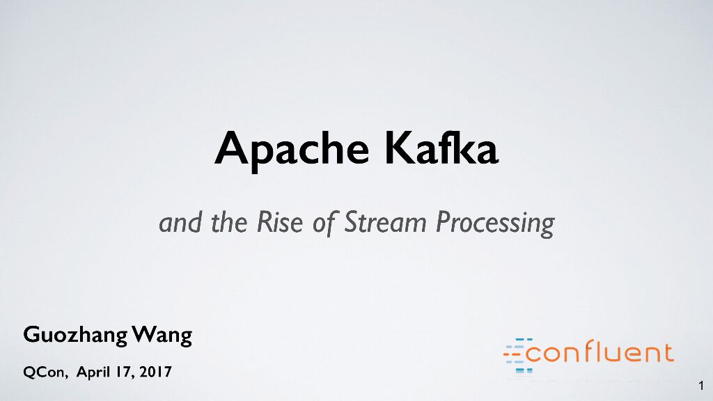 Apache Kafka and the Rise of Stream Processing