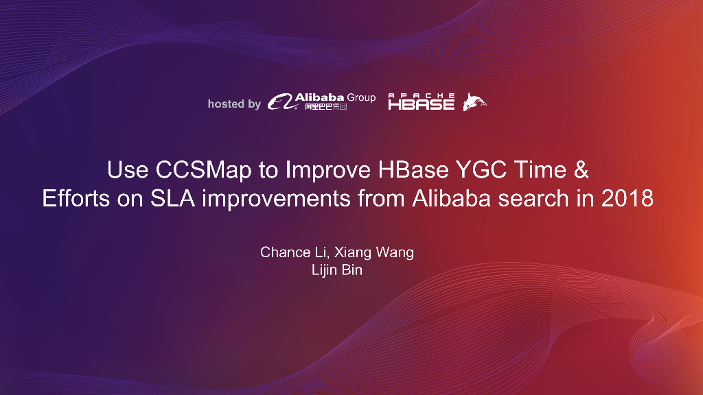 Use CCSMap to Improve HBase YGC Time&Efforts on SLA improvements from Alibaba search in 2018