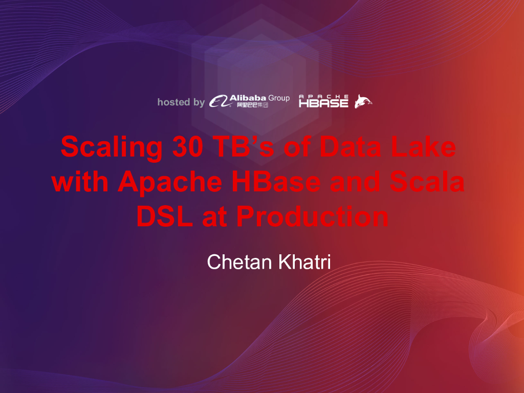 Scaling 30 TB’s of Data Lake with Apache HBase and Scala DSL at Production