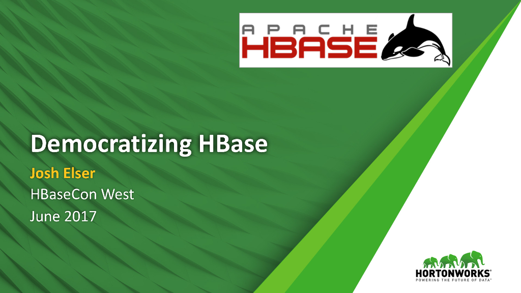 Democratizing HBase