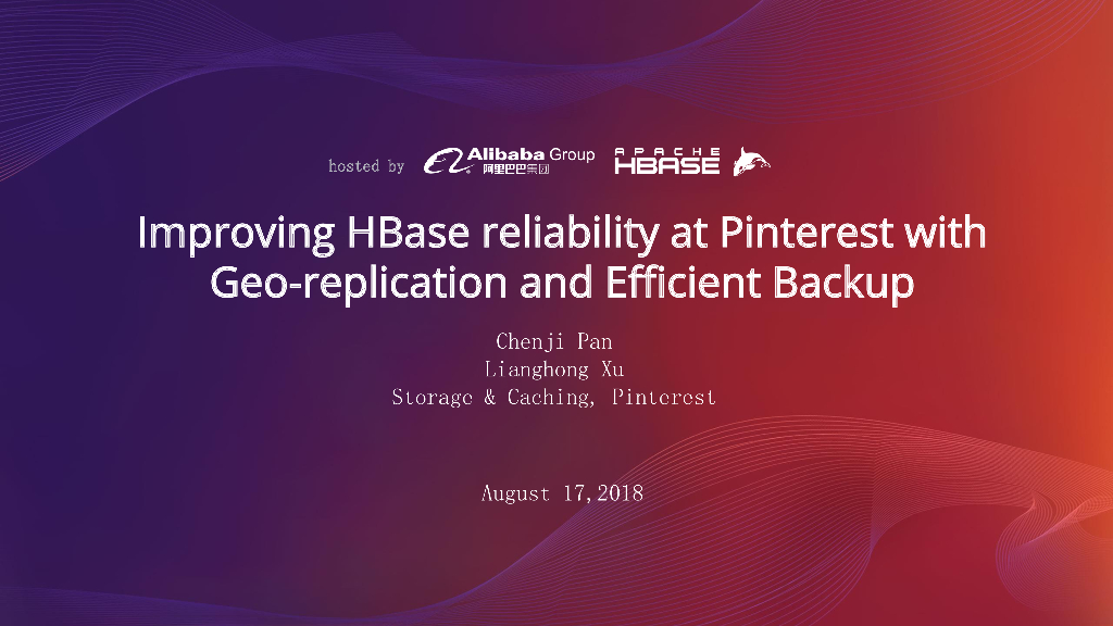 Improving HBase reliability at Pinterest with geo-­‐replication and efficient backup