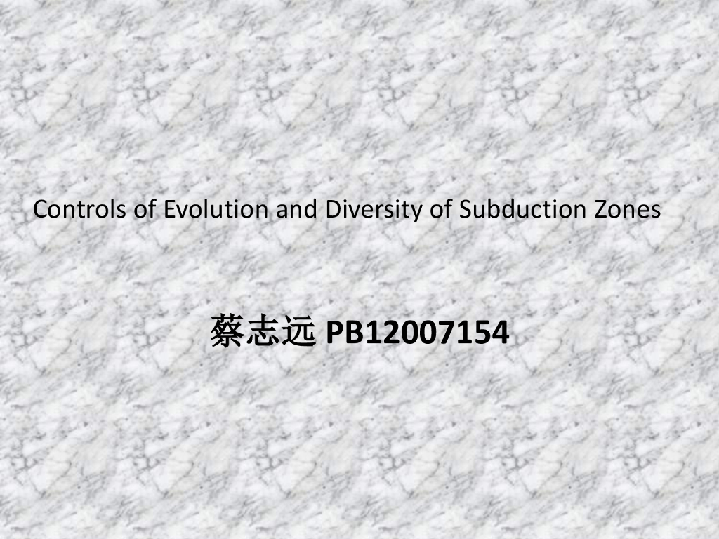 《地震学原理与应用》Controls of Evolution and Diversity of Subduction Zones