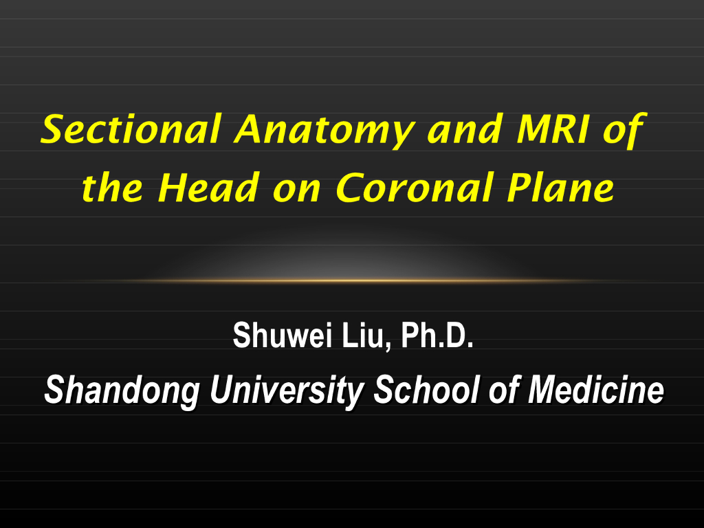 《断层影像解剖学》演示文稿-头部冠状断层解剖与MRI