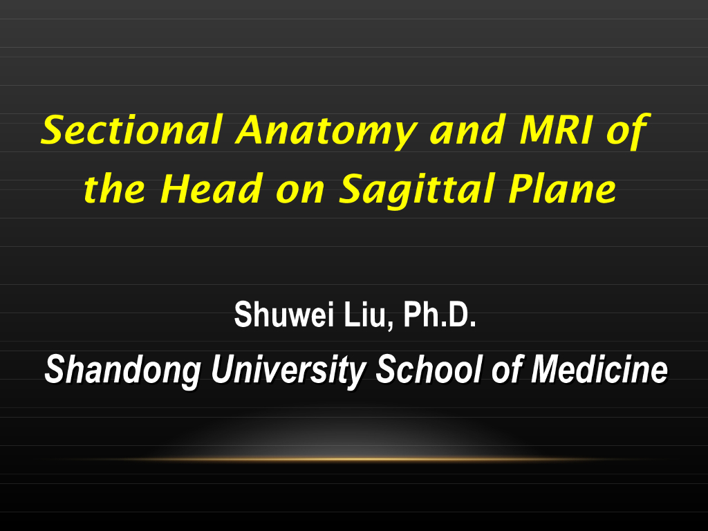 《断层影像解剖学》演示文稿-头部矢状断层解剖与MRI