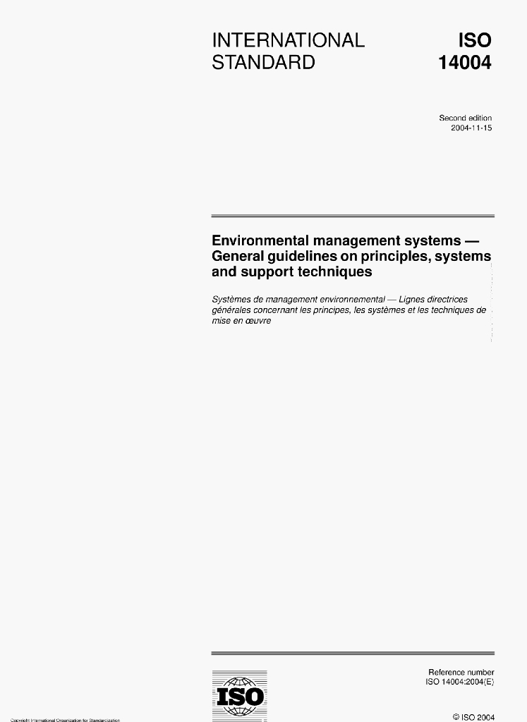 ISO 14004:2004(E)Environmental management systems – General guidelines onprinciples,systems and support techniques
