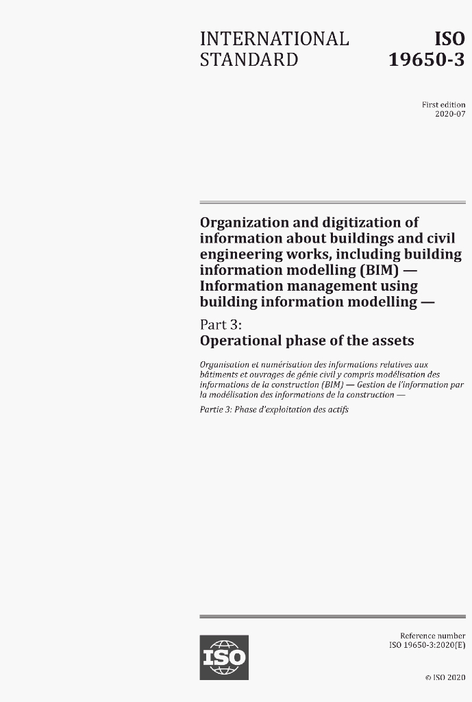 ISO 19650-3:2020(E)Organization and digitization of information about buildings and civil engineering works,including buildinginformation modelling(BIM)一Information managementusing building information modelling-Part 3:Operational phase of the assets