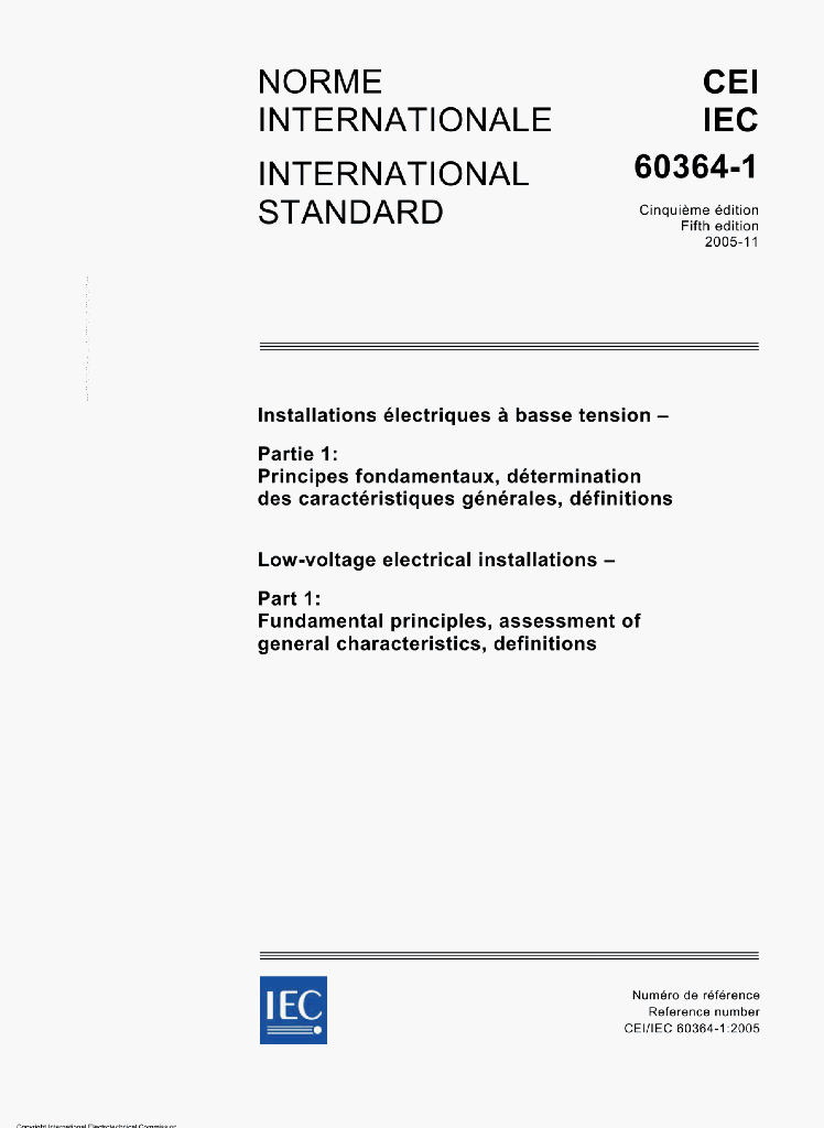 IEC 60364-1:2005 Low-vOLTAGE ELECTRICAL INSTALLATIONS-Part 1:Fundamental principles,assessment of general characteristics,definitions