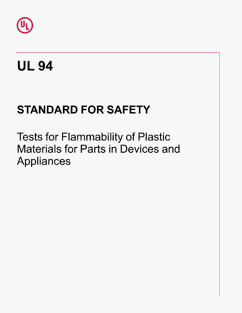 UL 94 STANDARD FOR SAFETY Tests for Flammability of PlasticMaterials for Parts in Devices and Appliances