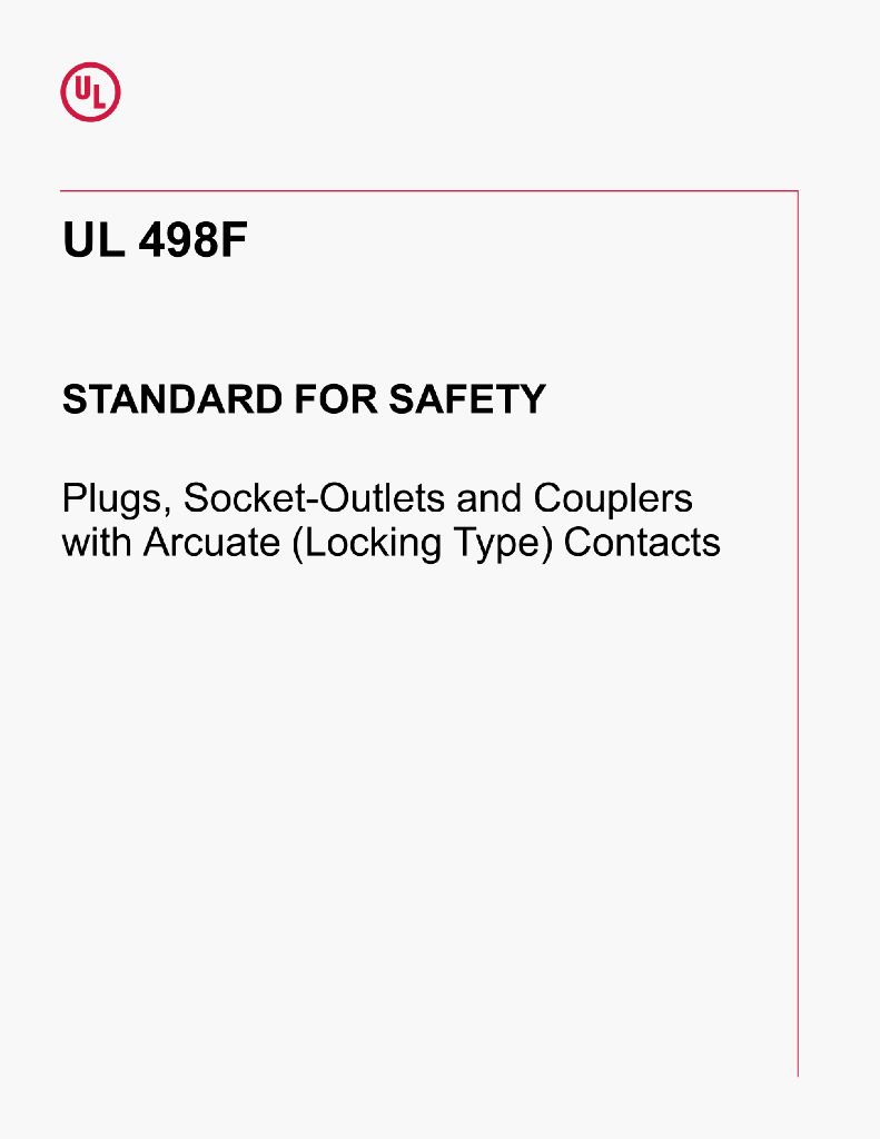 UL 498F STANDARD FOR SAFETY Plugs,Socket-Outlets and Couplerswith Arcuate(Locking Type)Contacts