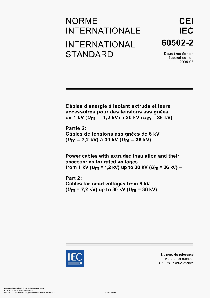 IEC 60502-2:2005 PoWER CABLES wITH EXTRUDED INSULATIONAND THEIR ACCESSORIES FOR RATED VOLTAGESFROM 1 kV(Um=1,2 kV)UP TO 30 kV(um=36 kV)-Part 2:Cables for rated voltages from 6 kV(Um=7,2 kV)up to 30 kV(Um=36 kV)
