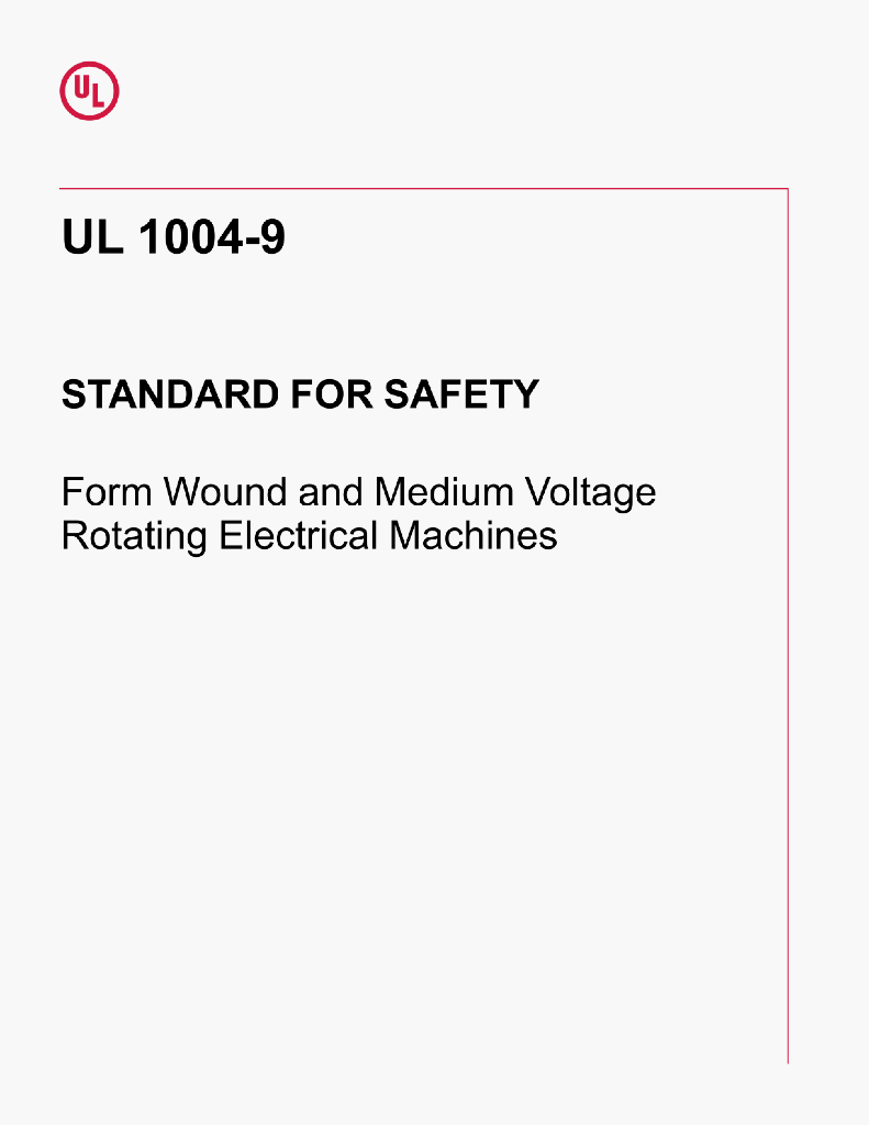 UL 1004-9 STANDARD FOR SAFETY Form Wound and Medium VoltageRotating Electrical Machines