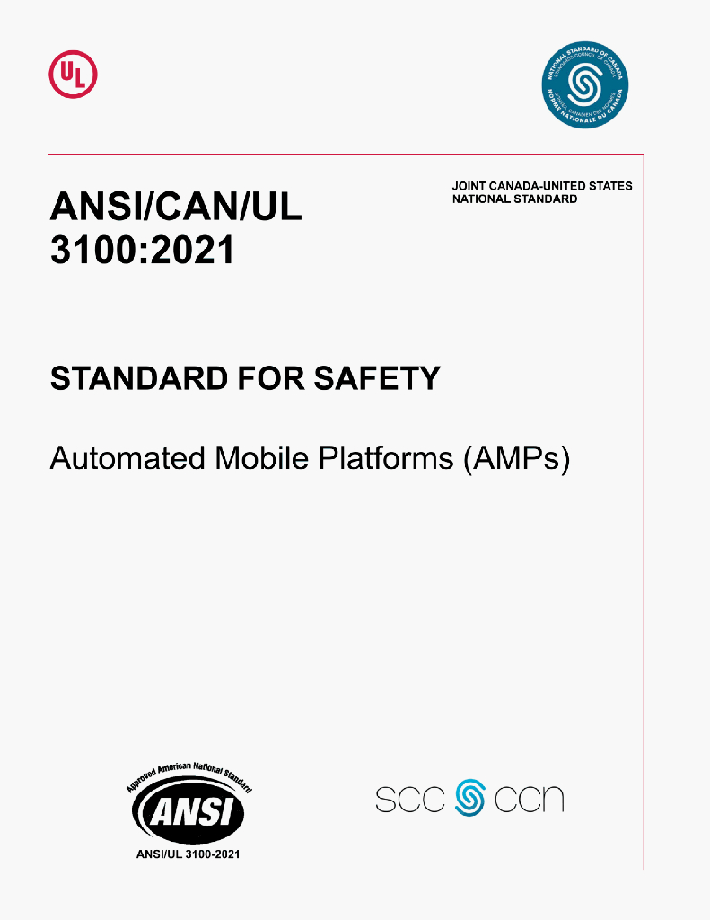ANSI/CAN/UL 3100:2021 JOINT CANADA-UNITE NATIONAL STANDARD STANDARD FOR SAFETY Automated Mobile Platforms(AMPs)