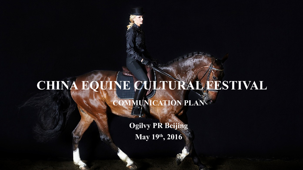 2016CHINA EQUINE CULTURAL FESTIVAL COMMUNICATION PLAN-奥美