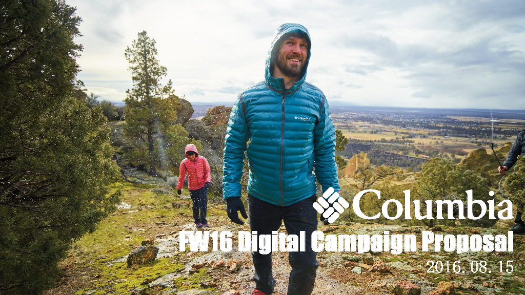 2016Columbia FW16 Digital Campaign Proposal