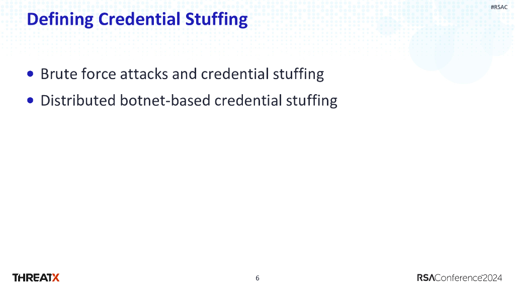 2024_USA24_HT T02_01：Crush Cred Stuffing A Method For Neutralizing Credential Stuffing Attacks_第6页