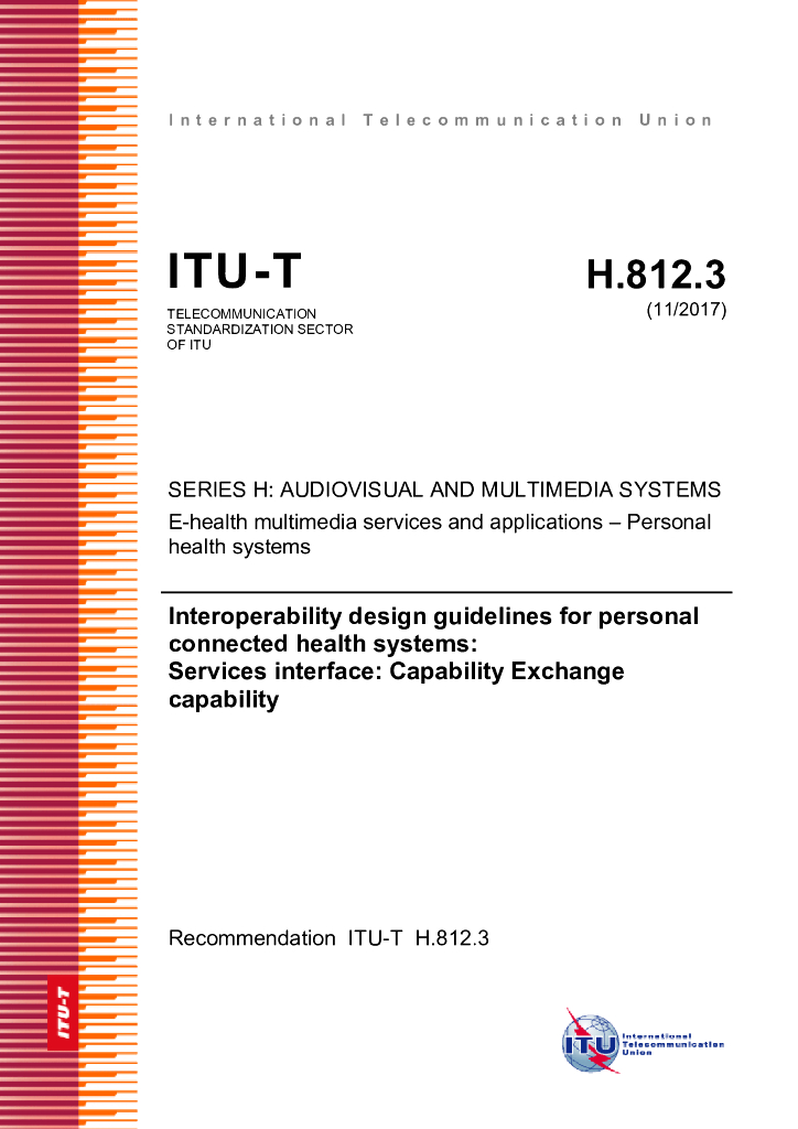 ITU-T H.812.3-2017 医疗卫生系统个人连接互操作性设计指南 服务接口 能力交换认证性能等级