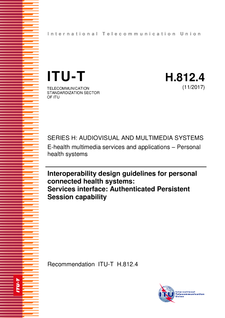 ITU-T H.812.4-2017 医疗卫生系统个人连接互操作性设计指南 服务接口 经验证持续对话功能