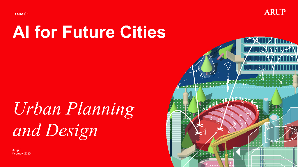 ARUP：2025年AI构筑未来城市：<em>人工智能</em>在城市规划、设计、建设和管理中的应用及其影响探析报告 海报