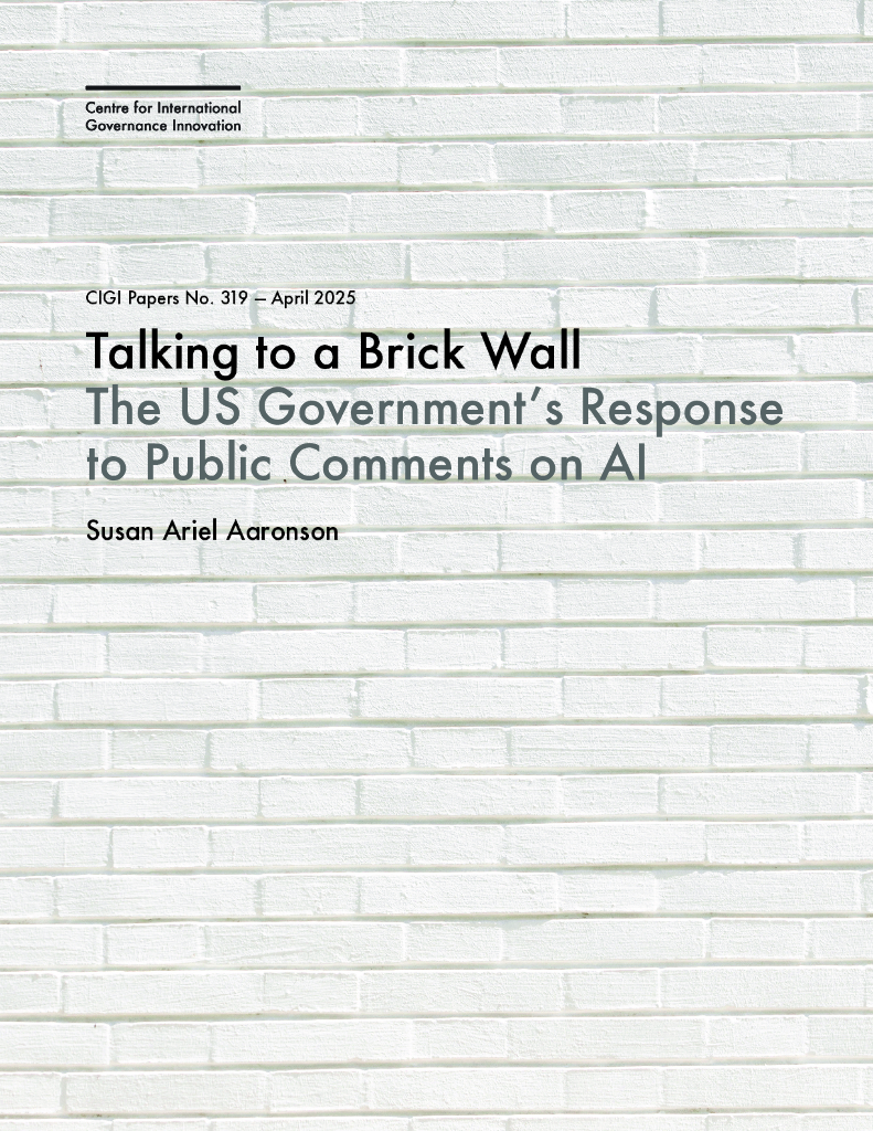 加拿大国际治理创新中心CIGI：2025年与砖墙对话：美国政府对公众关于<em>人工智能</em>的评论的回应报告（英文版） 海报