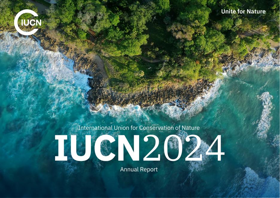 世界自然保护联盟IUCN：2024年国际自然保护联盟年度报告（英文版）