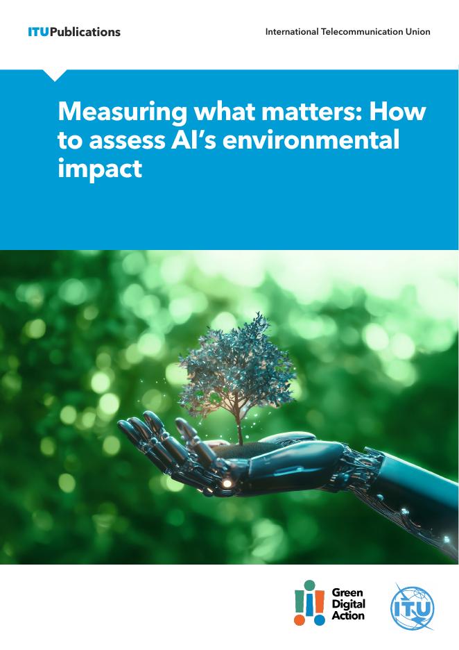 ITU国际电信联盟：2025年衡量重要性：如何评估<em>人工智能</em>的环境影响报告（英文版） 海报