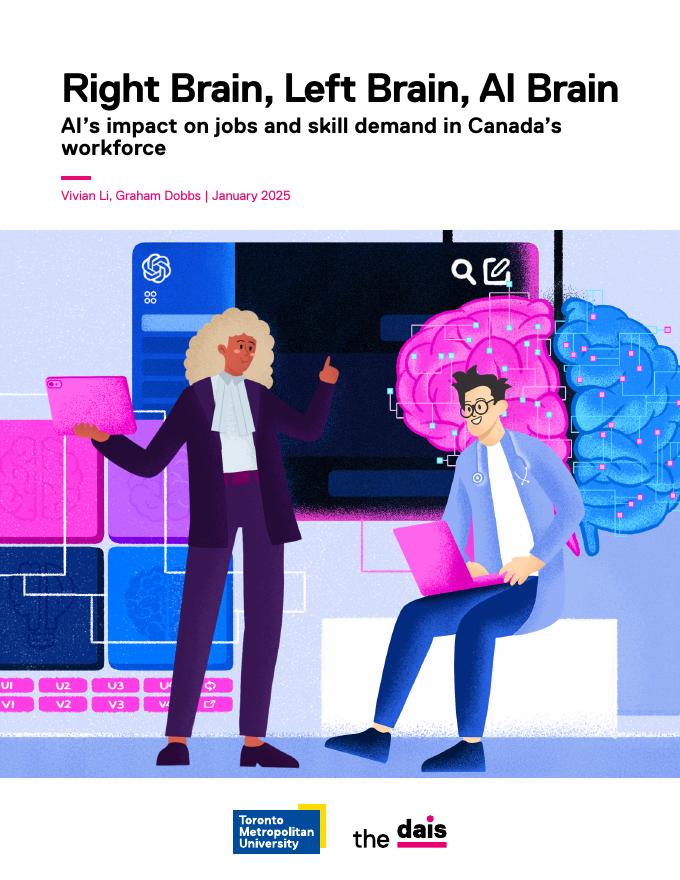 The Dais：2025年左脑、右脑、AI脑：<em>人工智能</em>对加拿大劳动力就业和技能需求的影响报告（英文版） 海报