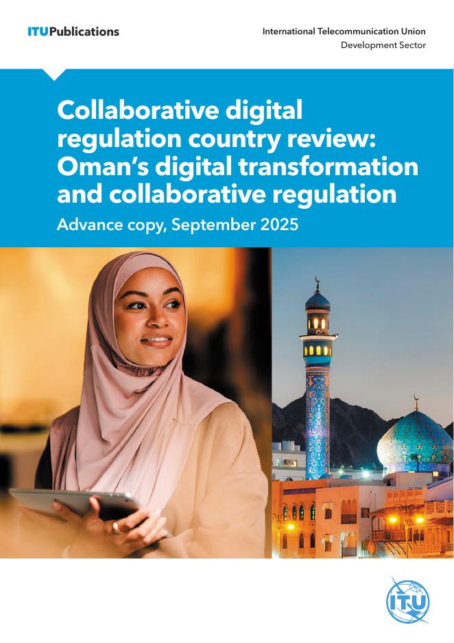 ITU国际电信联盟：2025年协作式数字监管国家综述：阿曼的<em>数字化转型</em>与协作监管报告-预发行版（英文版） 海报