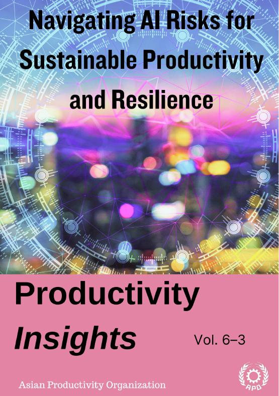 亚洲生产力组织（APO）：2025年导航<em>人工智能</em>风险以实现可持续生产力和韧性报告（英文版） 海报