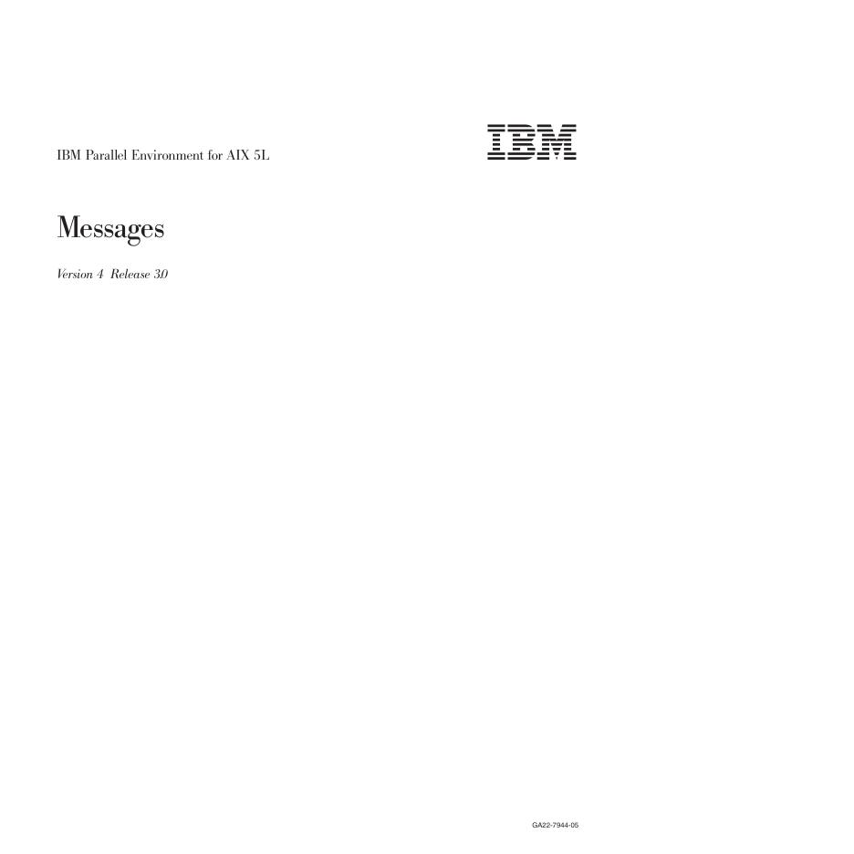IBM Parallel Environment for AIX 5L Messages Ve r s i o n 4 Release 3.0 说明书