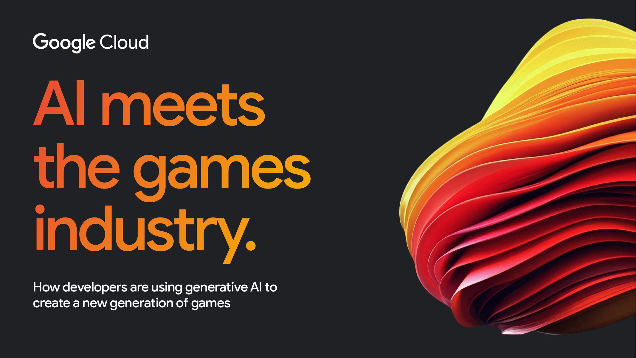 谷歌云：2025年<em>人工智能</em>赋能游戏产业：生成式AI驱动新一代游戏研发研究报告（英文版） 海报