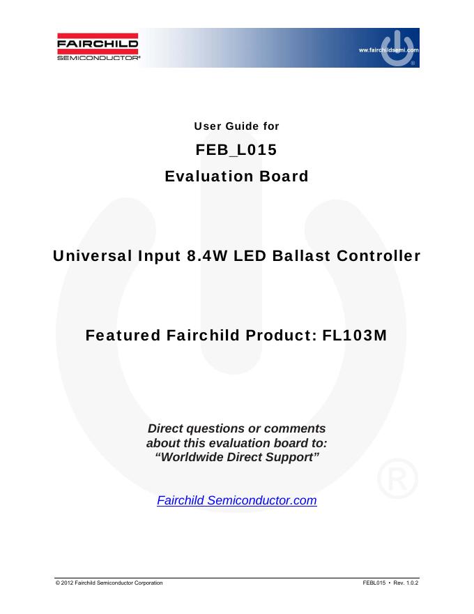FAIRCHILD User Guide for FEB_L015 Evaluation Board Universal Input 8.4W <em>LED</em> Ballast Controller 海报
