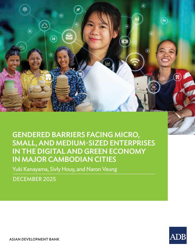 ADB亚洲开发银行：2025年柬埔寨主要城市数字和绿色经济中微型、小型和中型企业面临的性别障碍报告（英文版）