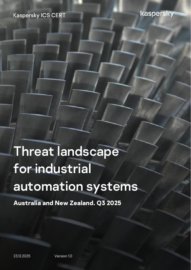 Kaspersky卡巴斯基：2025年第三季度澳大利亚和新西兰工业自动化系统威胁landscape（英文版）