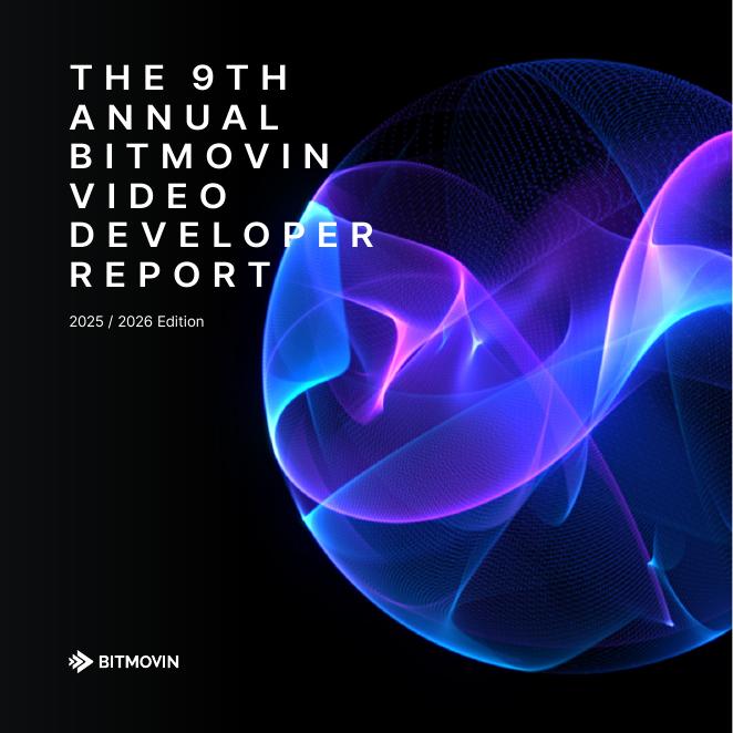 BITMOVIN：2025-2026年度视频开发者报告（第九版）（英文版）