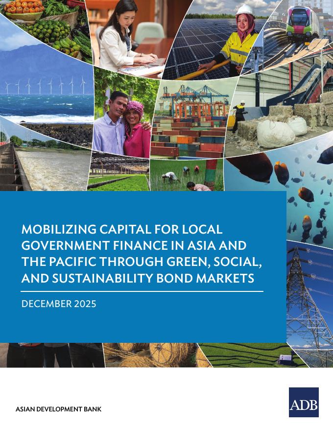 ADB亚洲开发银行：2025年通过绿色、社会和可持续债券市场为亚太地区地方政府融资筹集资金报告（英文版）