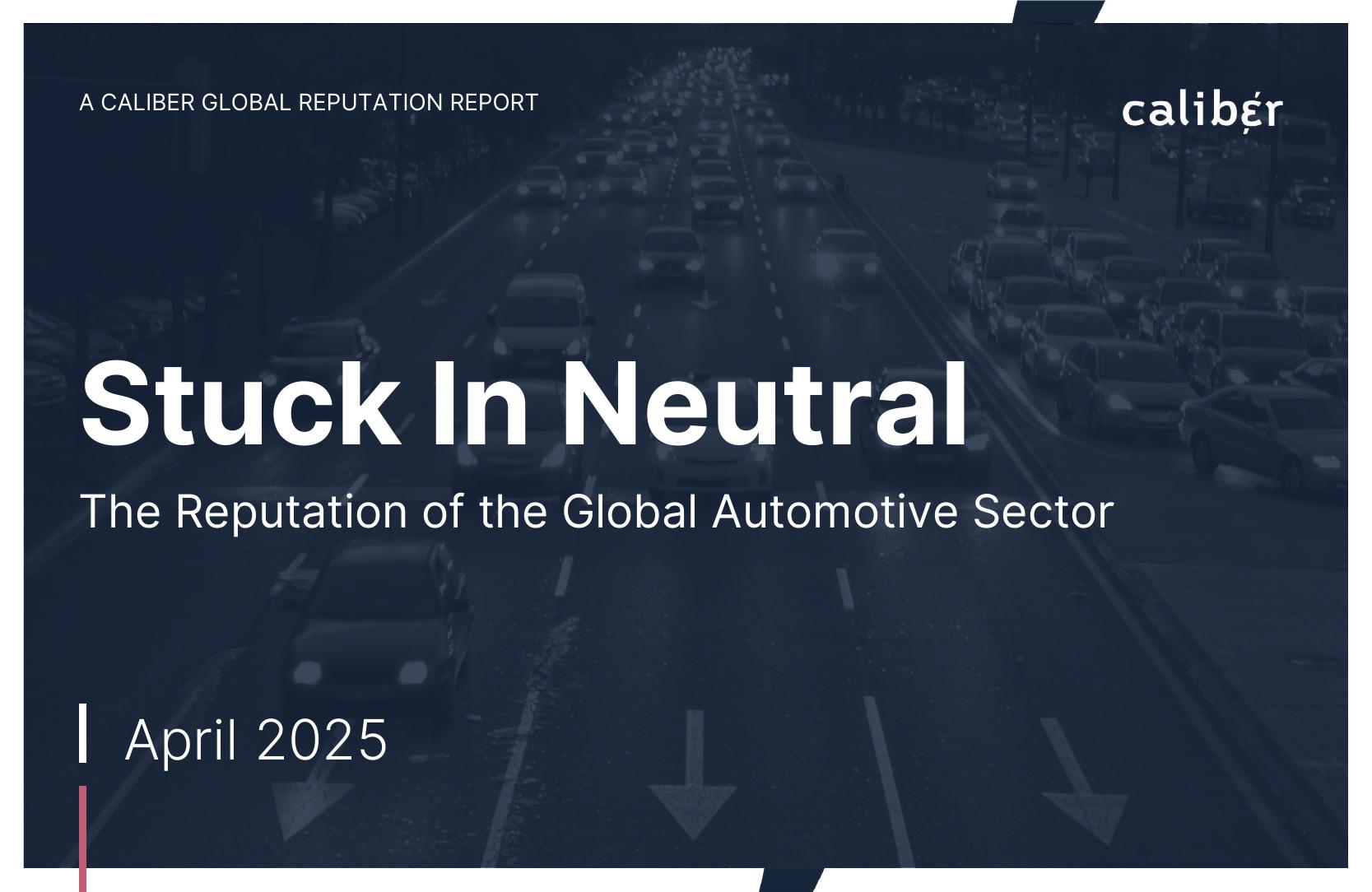 Caliber：2025年陷入停滞：全球汽车行业声誉状况报告（英文版）