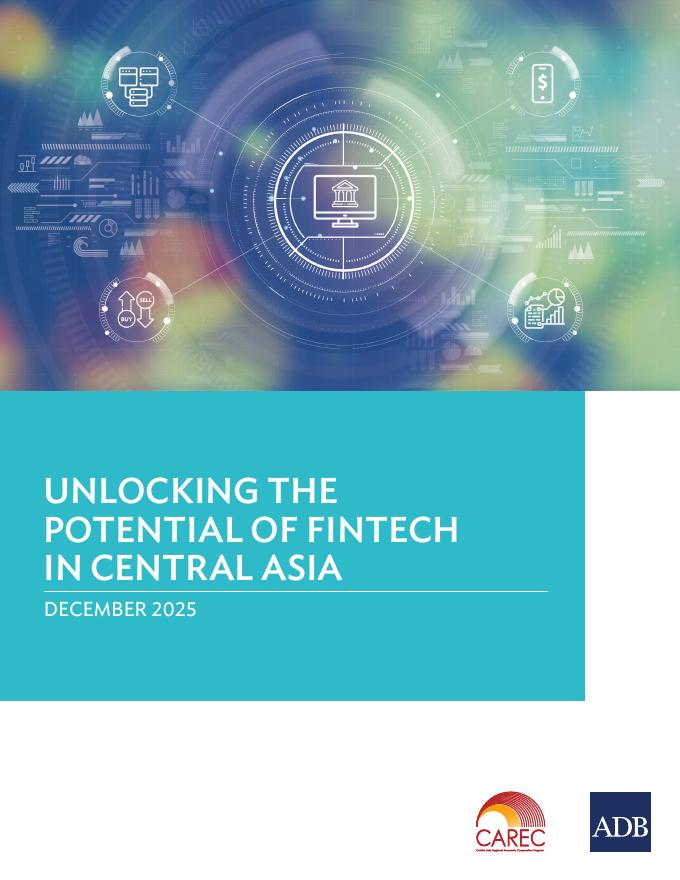 ADB亚洲开发银行：2025年释放金融科技在中亚的潜力报告（英文版）