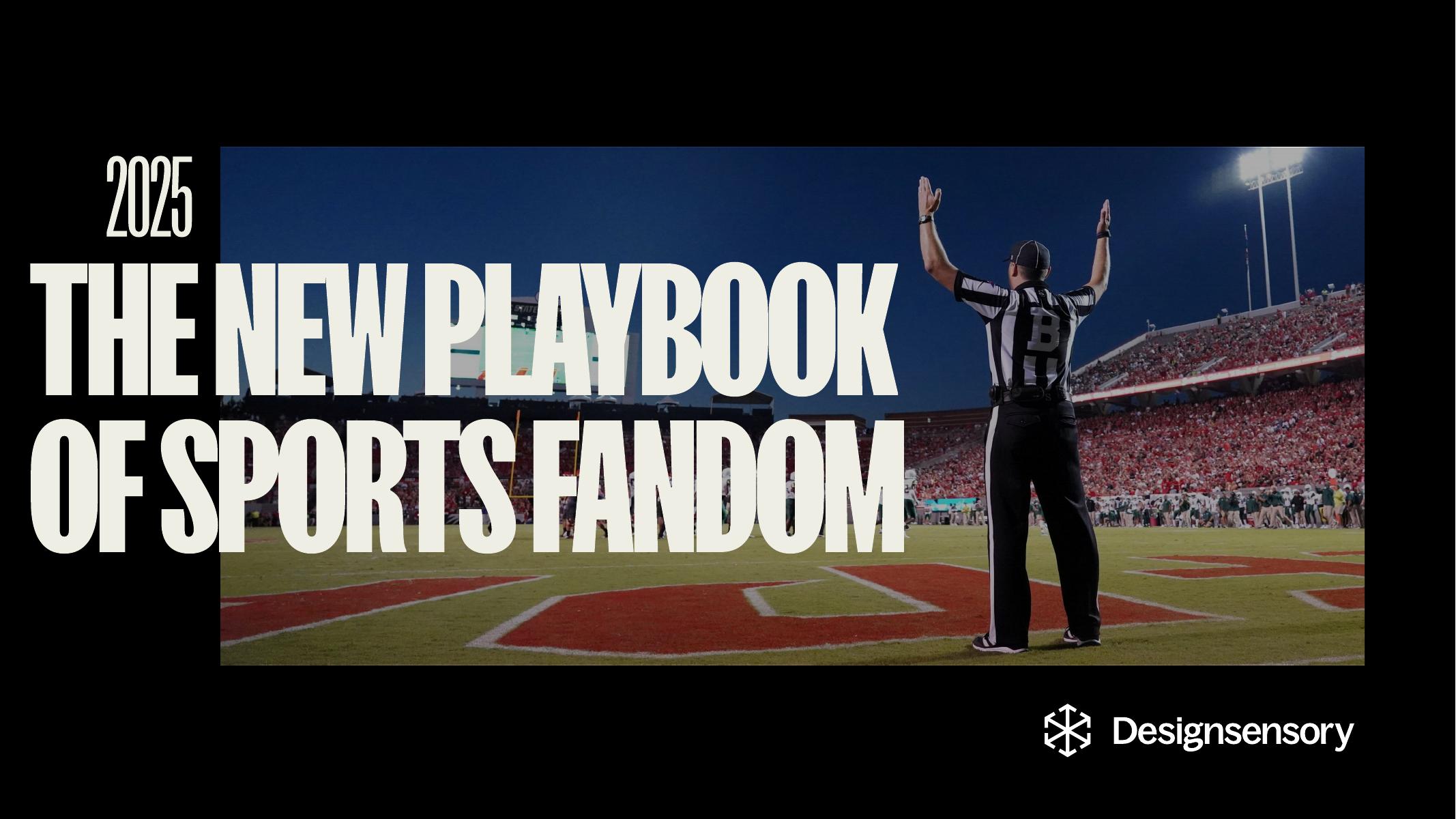 Designsensory：2025年美国体育粉丝新生态研究报告：战略玩法全面革新（英文版）