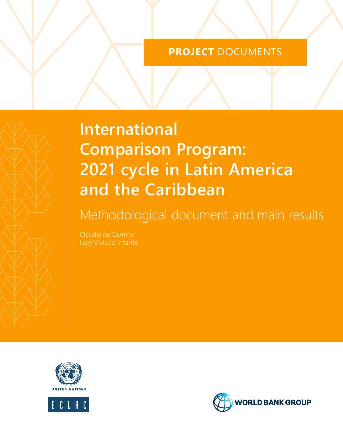 拉丁美洲经济委员会：国际比较项目：2021年拉丁美洲和加勒比地区周期-方法论文件和主要结果报告（英文版）
