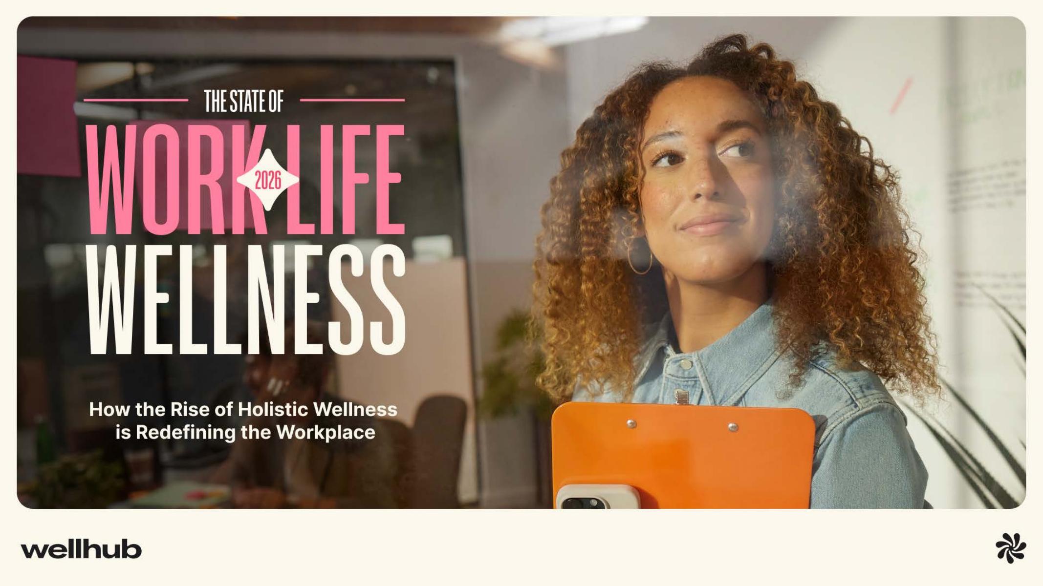 Wellhub：2026年工作生活健康状况报告-整体健康趋势如何重塑现代职场（英文版）