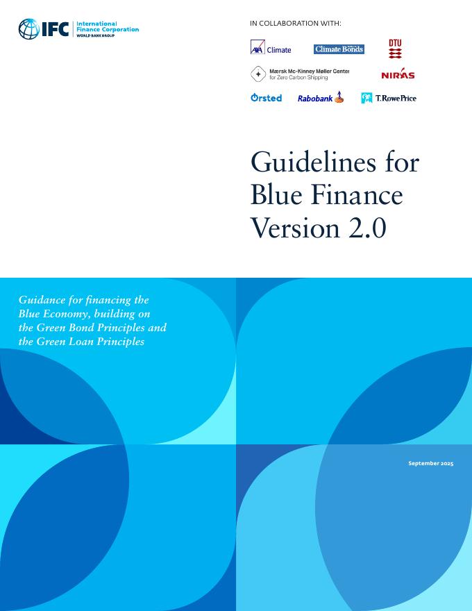 世界银行&IFC：2025年蓝色金融指引2.0-基于绿色债券原则和绿色贷款原则的蓝色经济投资指南报告（英文版）